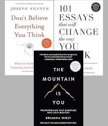 Don't Believe Everything You Think + 101 Essays That Will Change The Way You Think + The Mountain Is You