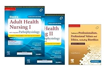 Black’s Adult Health Nursing I & II: Clinical Management for Positive Outcomes, Second South Asia Edition & Text Book of Professionalism, Professional Values and Ethics, including Bioethics 1ed
