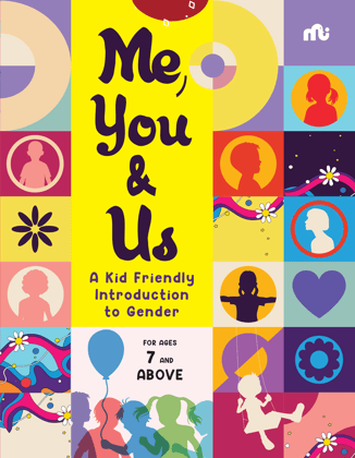 Me, You and Us : A Kid Friendly Introduction to Gender Me, You and Us : A Kid Friendly Introduction to Gender
