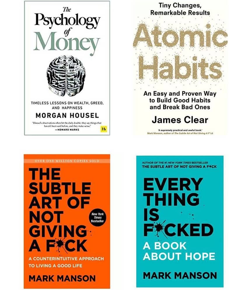 Psychology of money + Atomic habit + The subtle art + Every thing
