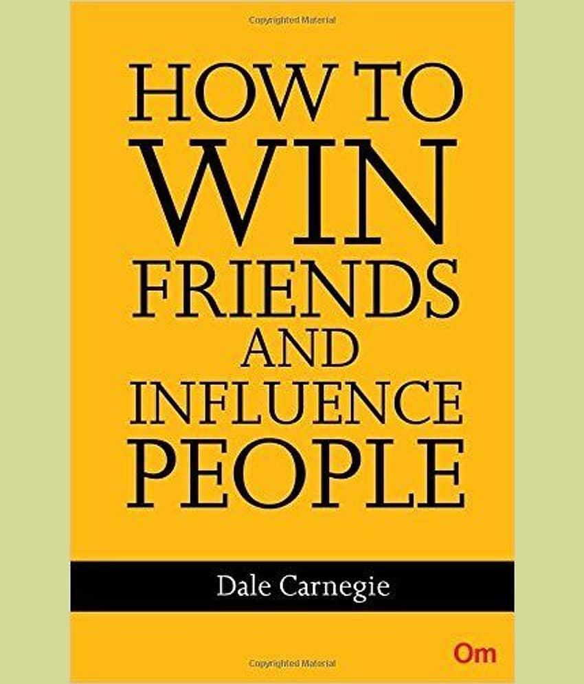 How to Win Friends and Influence People