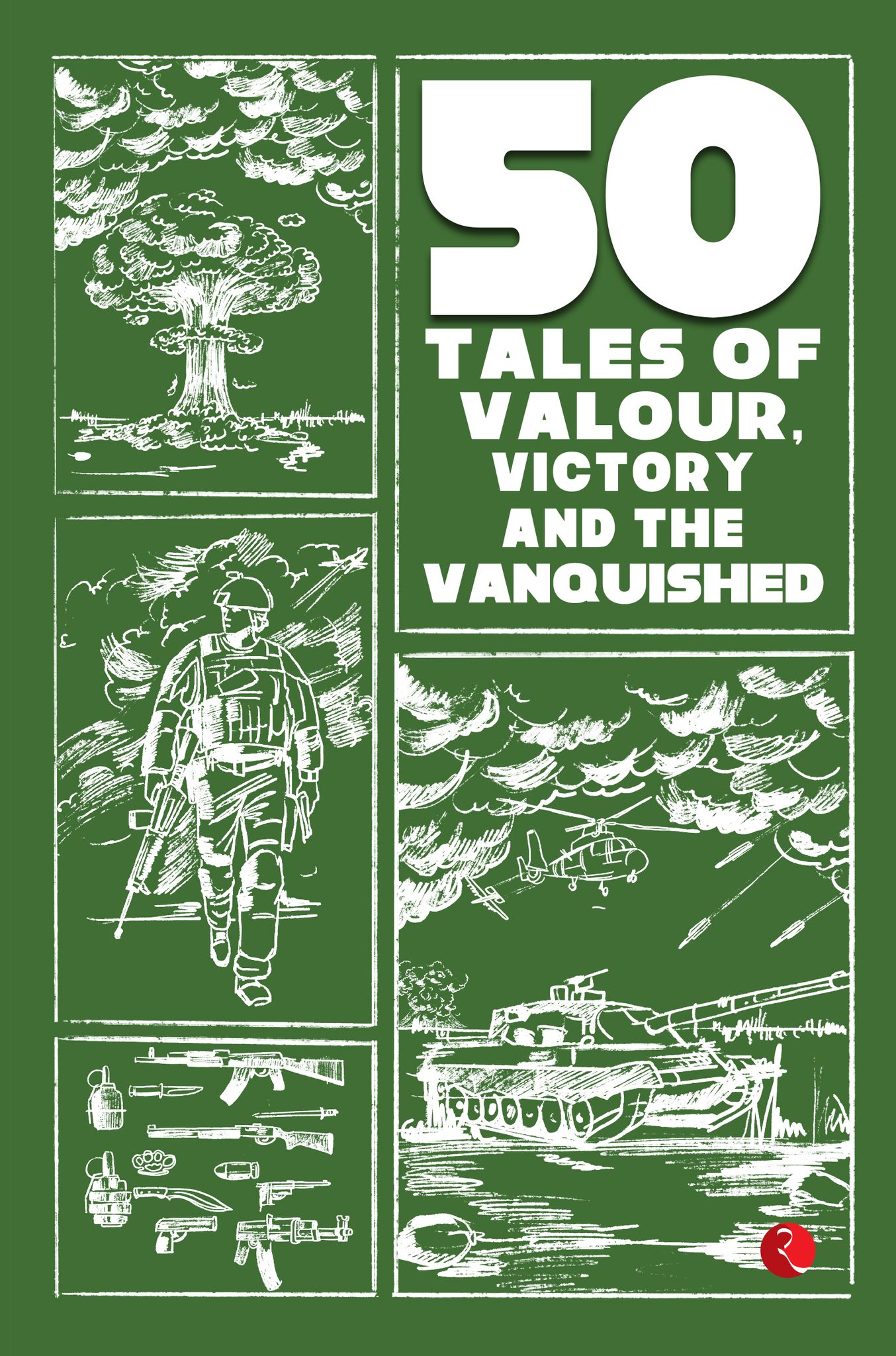 50 Tales of Valour, Victory and the Vanquished