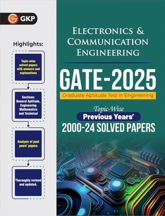 GKP GATE 2025 : Electronics & Communication Engineering - 25 Years' Topic-wise Previous Solved Papers (2000-2024)