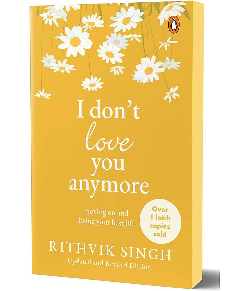 I Don't Love You Anymore: Moving On and Living Your Best Life | National Bestseller by Rithvik Singh