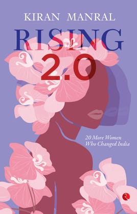 Rising 2.0 : 20 More Women Who Changed India Rising 2.0 : 20 More Women Who Changed India