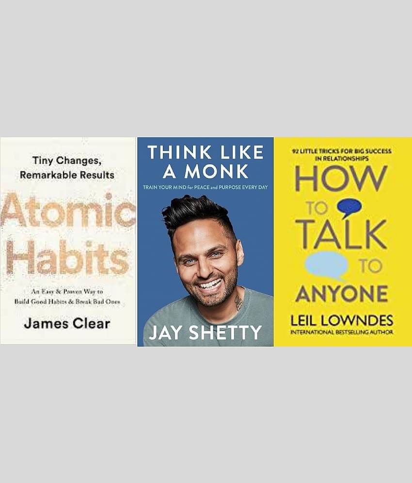 Atomic Habits + Think Like A Monk + How To Talk Anyone