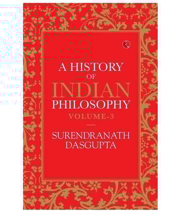 A History Of Indian Philosophy: Volume Iii