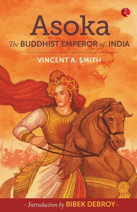 Asoka: The Buddhist Emperor of India