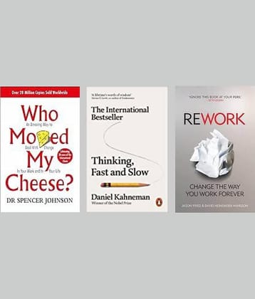 Who Moved My Cheese? + Thinking, Fast & Slow + Rework