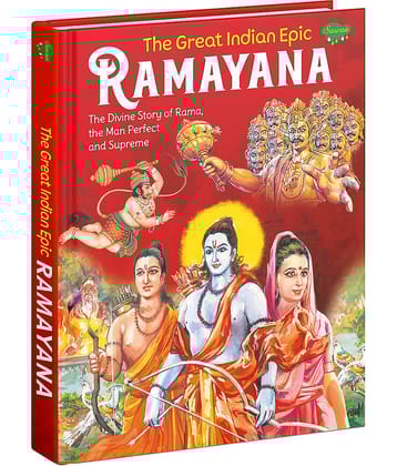 The Great Indian Epic Ramayana : The story of Epic of Love and Valor (Hard Bound)
