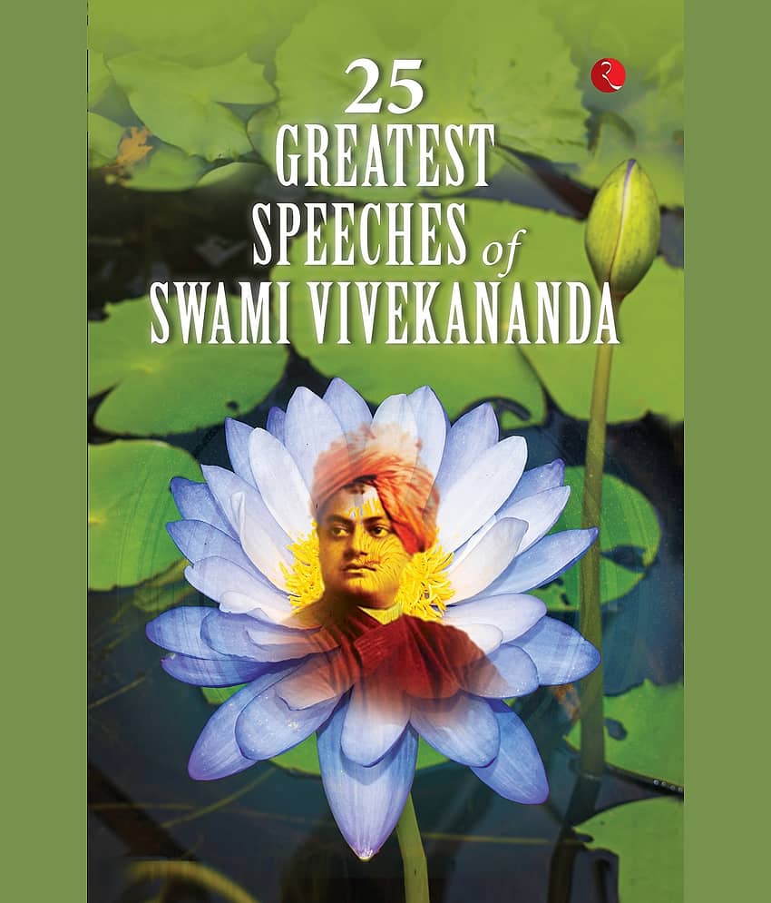 25 GREATEST SPEECHES OF SWAMI VIVEKANANDA