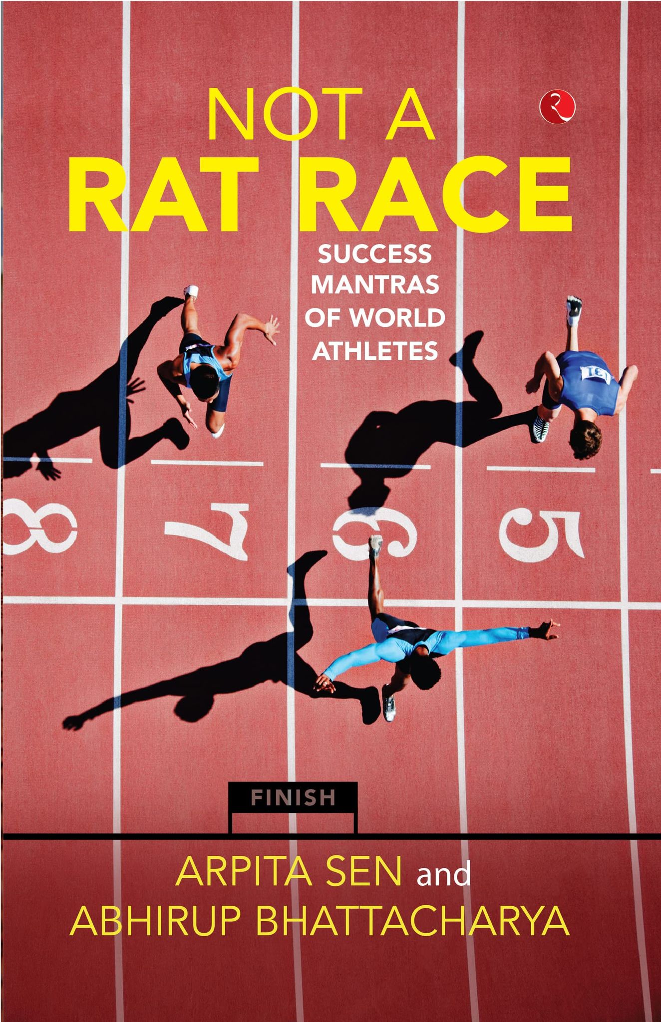 NOT A RAT RACE: Success Mantras of World Athletes