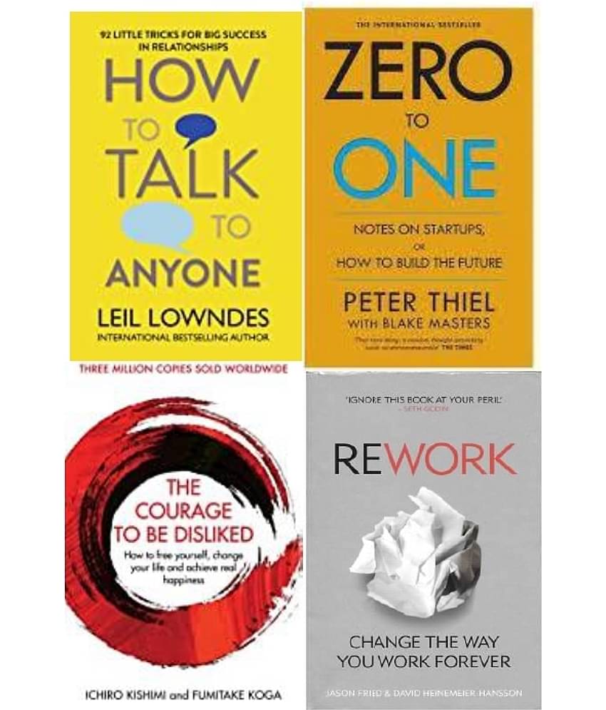 HOW TO TALK TO ANYONE + Zero To One + Courage To Be Disliked+ Rework
