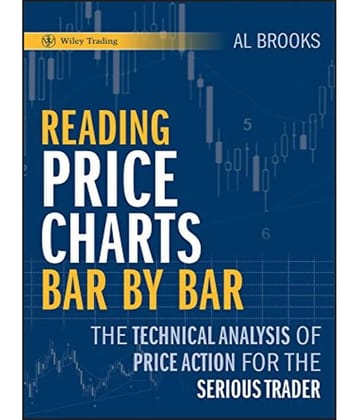 Reading Price Charts Bar by Bar: The Technical Analysis of Price Action for the Serious Trader
