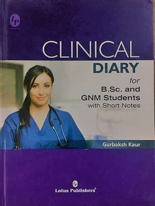 Clinical Diary for BSc & GNM Students Clinical Diary for BSc & GNM Students
