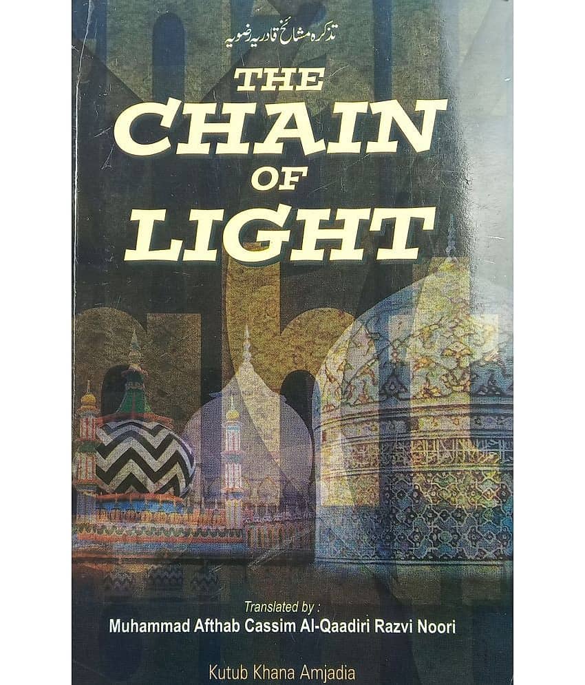 The Chain of Light English versionTazkira e Mashaikhe Qadria Razvia