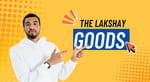 TheLakshayGoods TheLakshayGoods