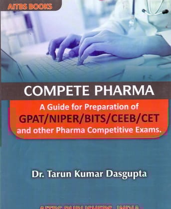 COMPETE PHARMA: A Guide for Preparation of GPAT/NIPER/BITS/CEEB/CET and other Pharma Competitive Exams, 1/Edition. COMPETE PHARMA: A Guide for Preparation of GPAT/NIPER/BITS/CEEB/CET and other Pharma Competitive Exams, 1/Edition.