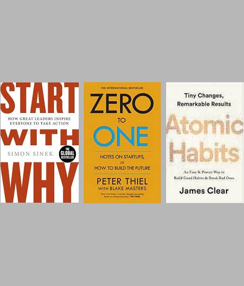 Start With Why + Atomic Habits + Zero To One