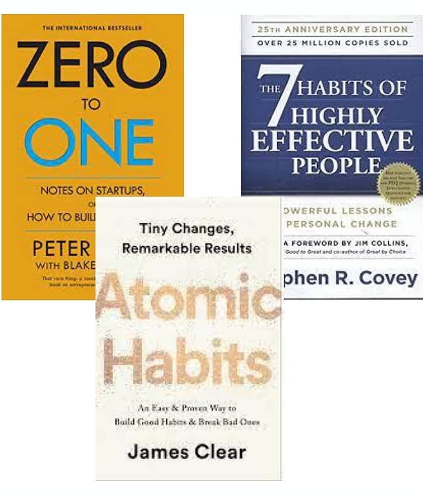 Atomic Habits + Zero To One + The 7 Habits Of Highly Effective People