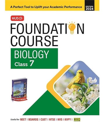 MTG Foundation Course Class 7 Biology Book For IIT JEE, NEET, NSO Olympiad, NTSE, NVS, KVPY & Boards Exam | Based on NCERT Latest Pattern 2024-25