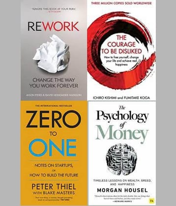 Rework + The Courage To Be Disliked + Zero To One + The Psychology Of Money