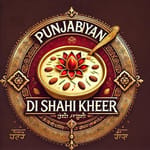 Punjabiyan Di Shahi Kheer