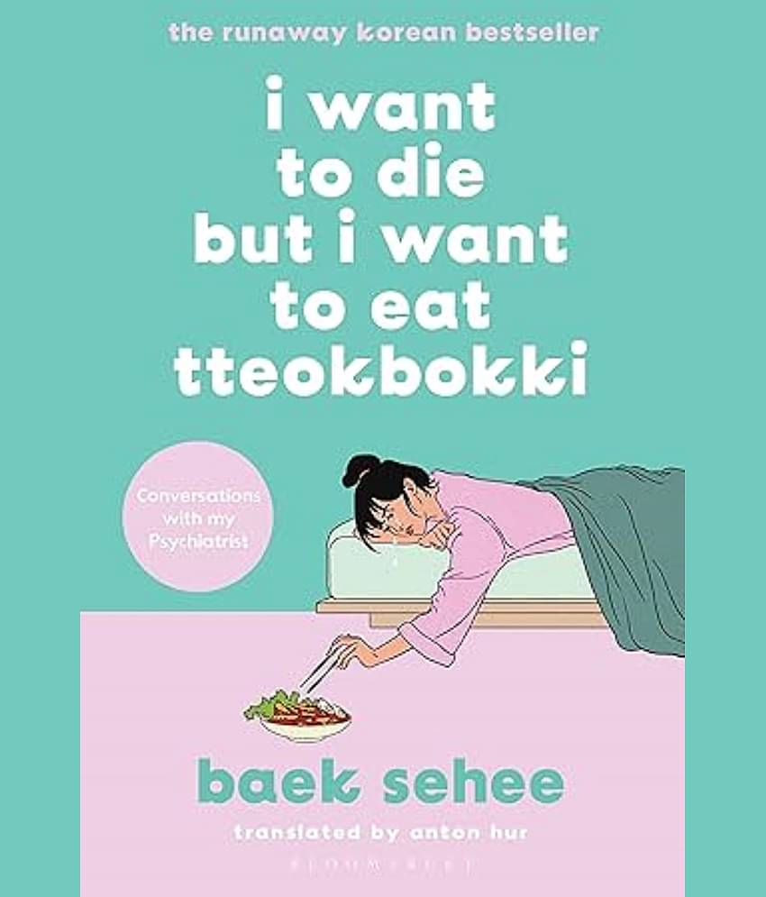 I Want to Die but I Want to Eat Tteokbokki  (English, Paperback, Sehee Baek)