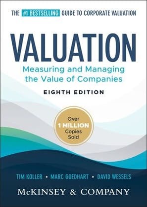 Valuation: Measuring and Managing the Value of Companies, 8th Edition