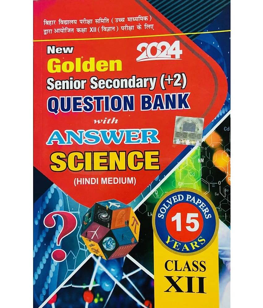 Golden Bihar Board Senior Secondary 10+2 With 15 Years Question Bank And Answer For Science 2024 Examination