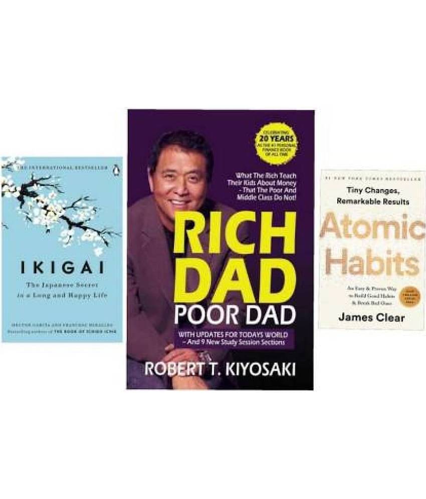 Ikigai + Atomic Habits + Rich Dad Poor Dad (Paperback, HECTOR GARCIA & FRANCESC MIRLLES, JAMES CLEAR, ROBERT KIYOSAKI)