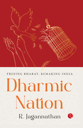 DHARMIC NATION: Freeing Bharat, Remaking India DHARMIC NATION: Freeing Bharat, Remaking India