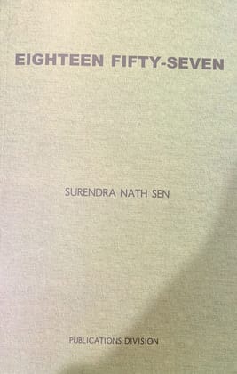 EIGHTEEN FIFTY-SEVEN [Paperback] [Jan 01, 2021] SURENDRA NATH SEN