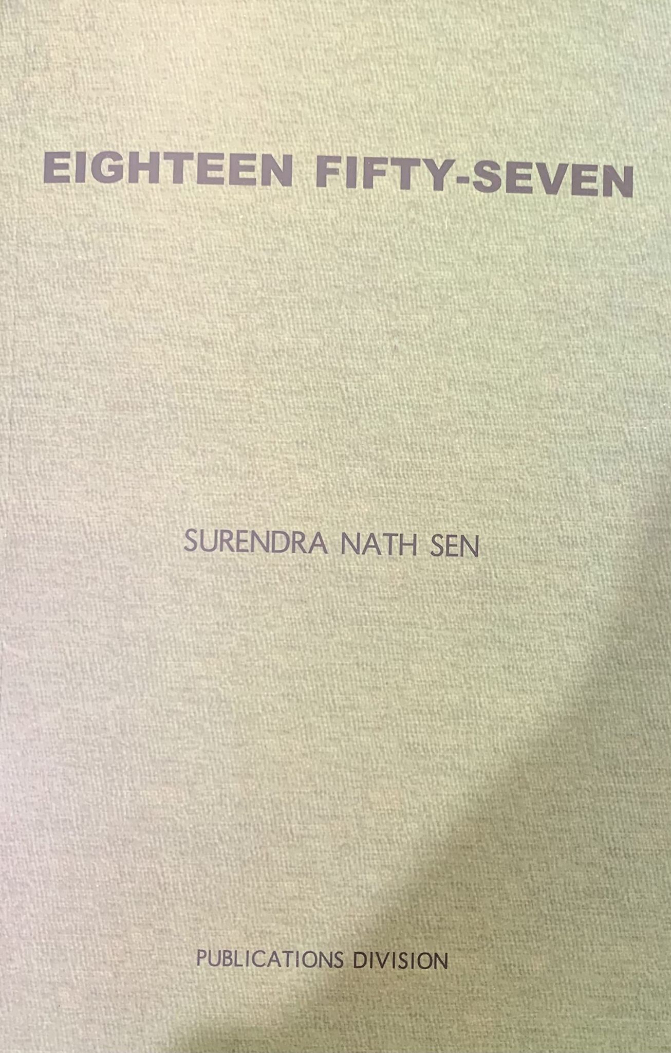 EIGHTEEN FIFTY-SEVEN [Paperback] [Jan 01, 2021] SURENDRA NATH SEN