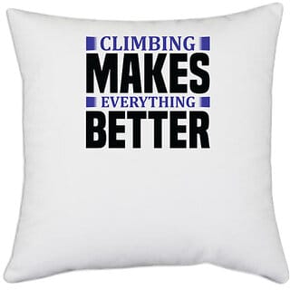 UDNAG White Polyester 'Climbing | climbing makes everything better' Pillow Cover [16 Inch X 16 Inch]