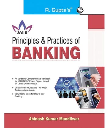 Principles & Practices of Banking: for JAIIB and Diploma in Banking & Finance Examination