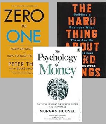 Zero To One + The Hard Thing about Hard Thing + The Psychology of Money
