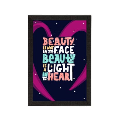 "Beauty Is Not In The Face Beauty Is A Light In The Heart" Quirky Quote Satin Matt Texture UV Art Painting