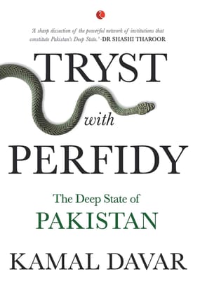 Tryst with Perfidy: The Deep State of Pakistan