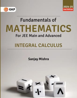 Fundamentals of Mathematics - Integral Calculus 2nd Edition by Sanjay Mishra