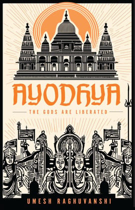 Ayodhya : The Gods are Liberated Ayodhya : The Gods are Liberated