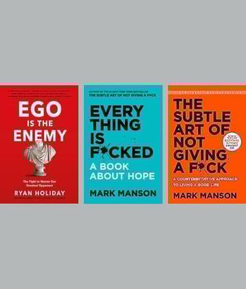 Ego Is The Enemy + Everything Is F*Cked + The Subtle Art Of Not Giving A F*Ck by Mark Manson