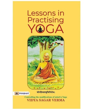 Lessons in Practising Yoga