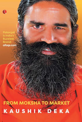 The Baba Ramdev Phenomenon: From Moksha to Market The Baba Ramdev Phenomenon: From Moksha to Market