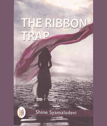 THE RIBBON TRAP By SHINE SYAMALADEVI