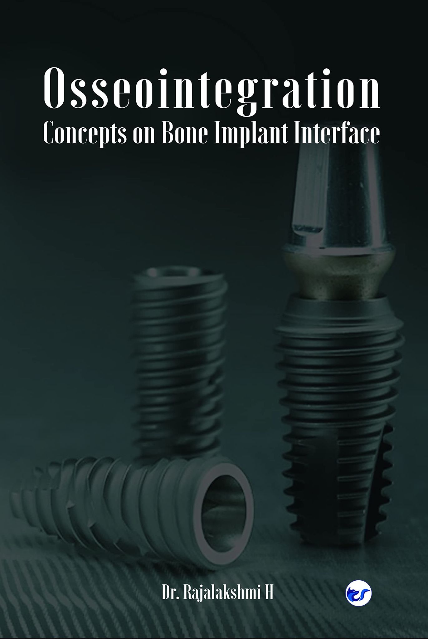 Osseointegration - Concepts on Bone Implant Interface [Paperback] Dr. Rajalakshmi. H