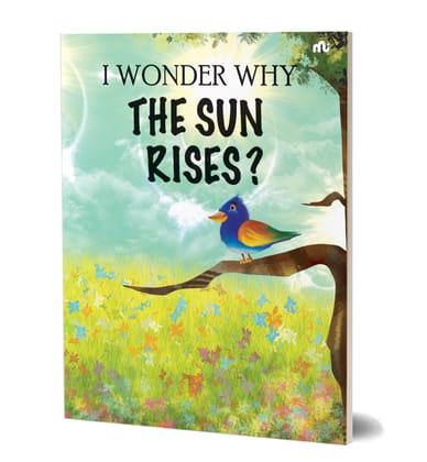 I Wonder Why the Sun Rises