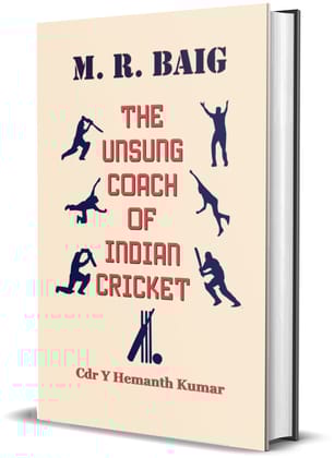 M. R. Baig - The Unsung Coach of Indian Cricket