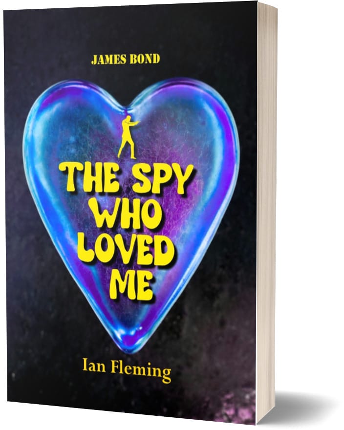 The Spy Who Loved Me - Ian Fleming