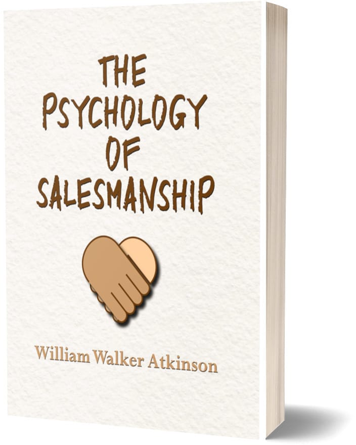 The Psychology of Salesmanship - William Walker Atkinson